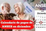 Calendario de pagos de ANSES en diciembre 2025: jubilados y pensionados