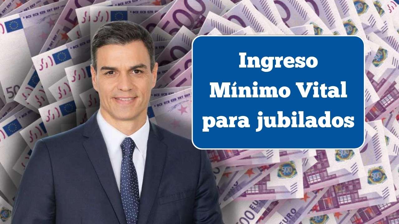 Ingreso Mínimo Vital para jubilados: hasta 600€ más al mes