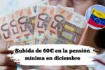 Subida de 60€ en la pensión mínima en diciembre: cómo consultar tu nómina y fecha de pago